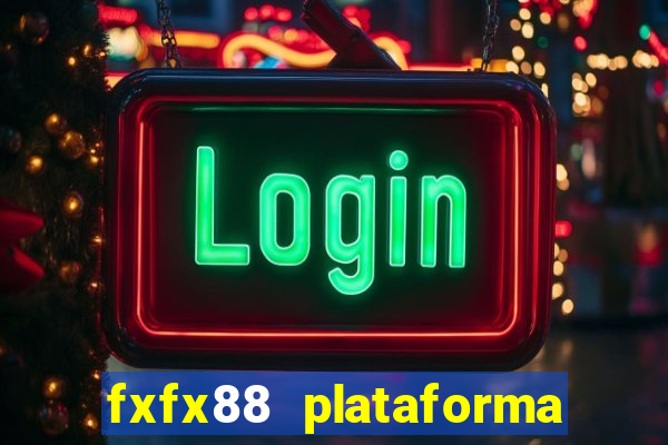 fxfx88 plataforma de jogos